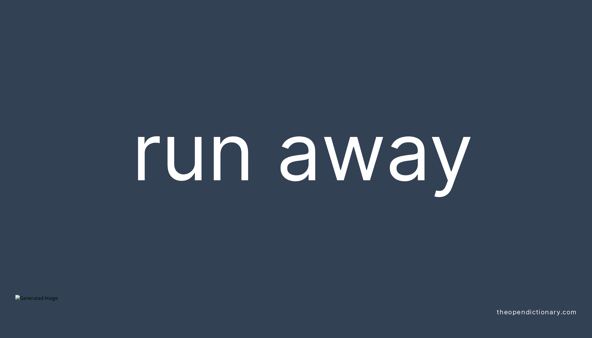 RUN AWAY The Open Dictionary